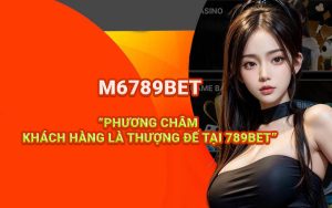 Phương châm khách hàng là thượng đế tại 789BET