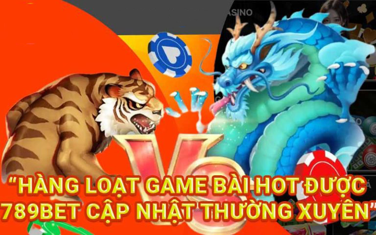 Hàng loạt game bài hot được 789BET cập nhật thường xuyên