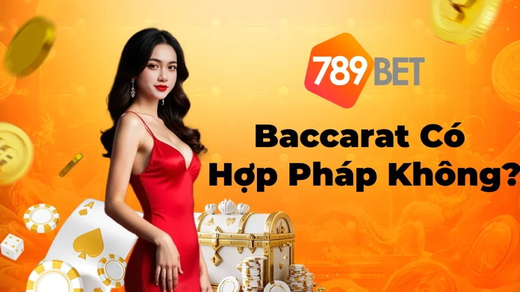 Làm Cách Nào Để Biết Baccarat Có Hợp Pháp Không?