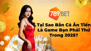 Tại Sao Bắn Cá Ăn Tiền Là Game Bạn Phải Thử Trong 2025?